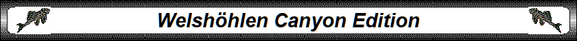 Welshhlen Canyon Edition